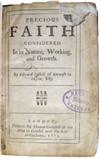 POLHILL, EDWARD. Precious Faith Considered In its Nature, Working, and Growth.  1675